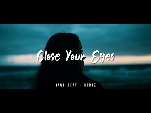 SLOW REMIX !!! Rawi Beat - Close Your Eyes - ( Dj Slow )