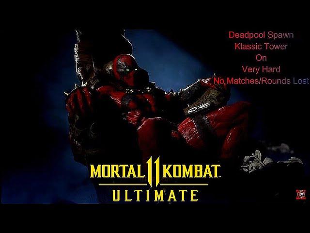 Mortal Kombat 11 Ultimate - Deadpool Spawn Klassic Tower On Very Hard No Matches/Rounds Lost