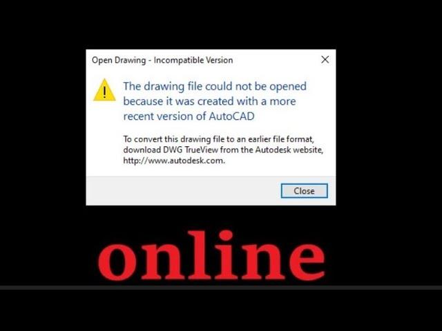 how to open higher version Autocad file to lower version online