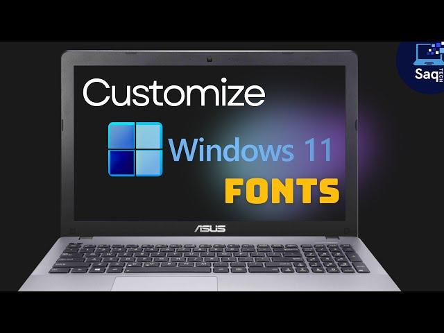 Windows 11 Fonts Customization Tutorial | Saq Tech