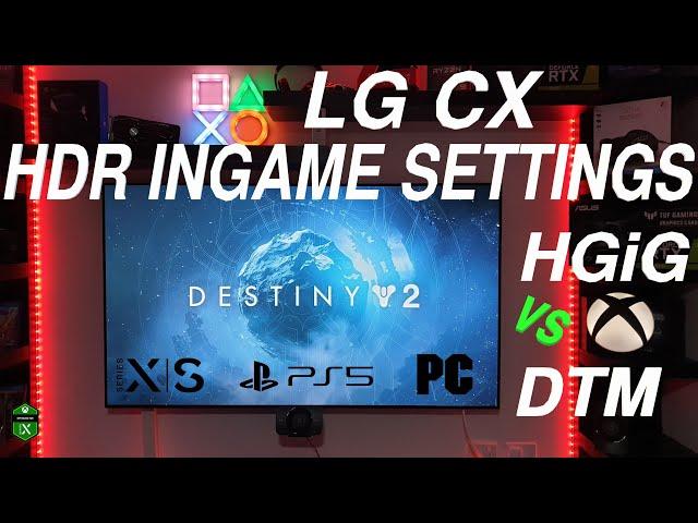 Destiny 2 - LG CX - HDR INGAME SETTINGS - HGiG vs. DTM - PS5 - Xbox Series S / X - PC Windows 10