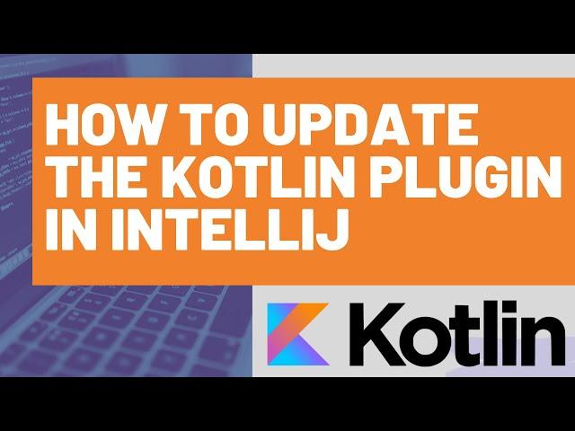 How to Update the Kotlin Plugin in IntelliJ