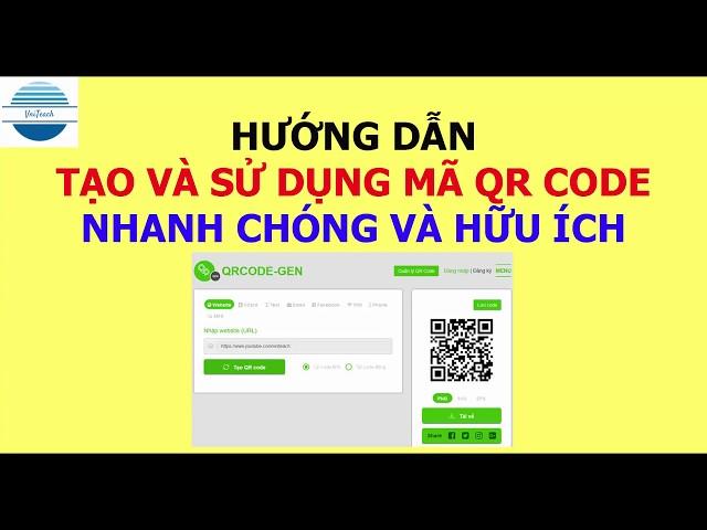 Hướng dẫn cách tạo và sử dụng mã QR CODE nhanh chóng và hiệu quả | VniTeach Channel