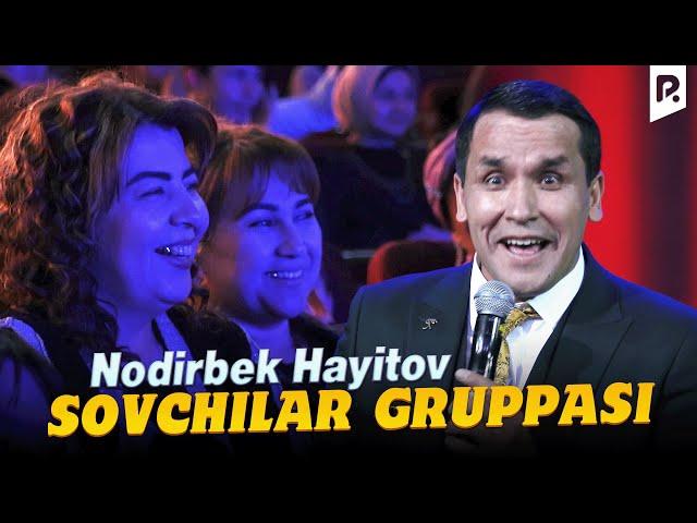 Nodirbek Hayitov - Sovchilar gruppasi