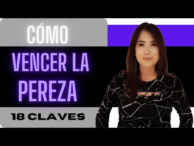 18 CLAVES PARA VENCER LA PEREZA