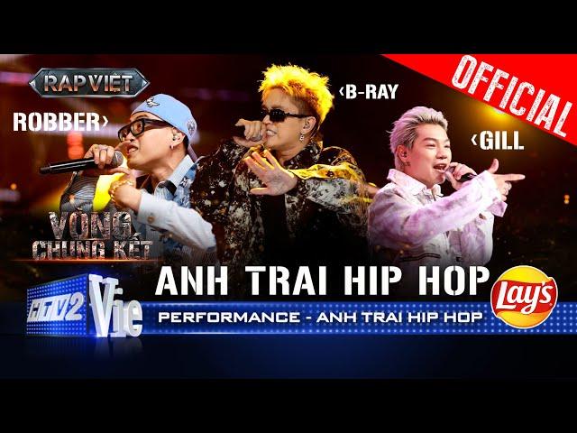 ANH TRAI HIP HOP - B Ray x Robber x Gill oanh tạc sân khấu cực cháy | Rap Việt 2024 [Performance]