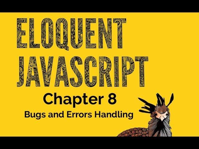 Eloquent JavaScript Chapter 8: Bugs and Errors Handling