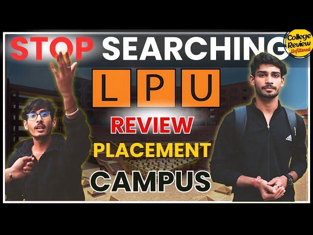 LPU Most Detailed Review on Youtube Lovely Professional University- Placements, Hostel, Campus Life