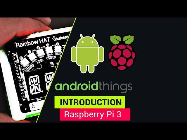 Android Things with Raspberry Pi 3