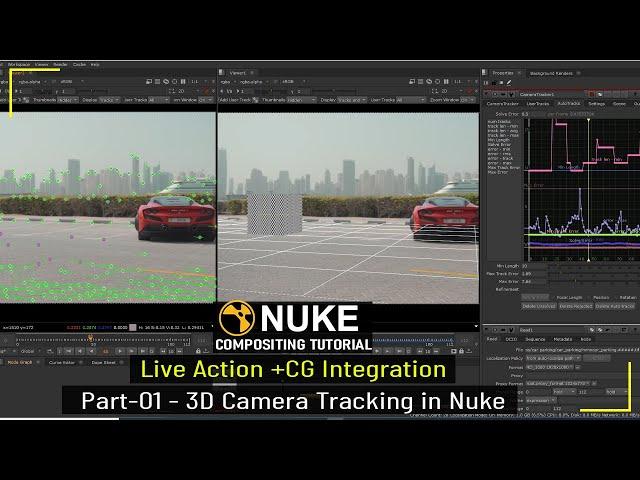 CG Live Action Compositing  - Live Action CG Integration | Part 01 | 3D Camera Tracking in Nuke