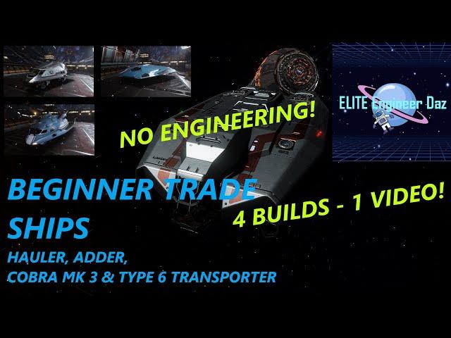 Beginner Trade Ships - Hauler, Adder, Cobra Mk3 and Type 6 Transporter - Elite Dangerous