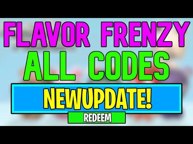 New Flavor Frenzy Codes | Roblox Flavor Frenzy Codes (July 2024)