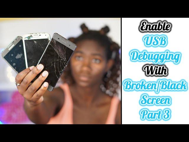 How To Turn On USB Debugging With A Broken/Black Screen Part 3 | Olivia Henry