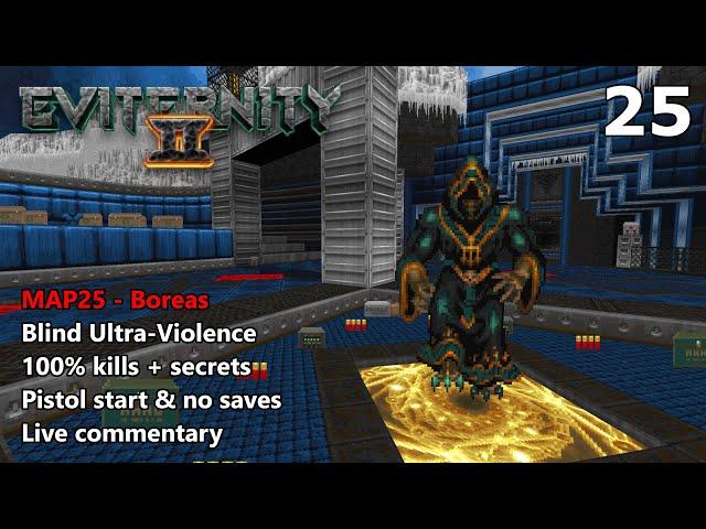 Doom II: Eviternity 2 - MAP25: Boreas - Blind Ultra-Violence 100%