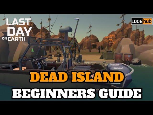 Dead Island || Beginners Guide || Last Day on Earth: Survival