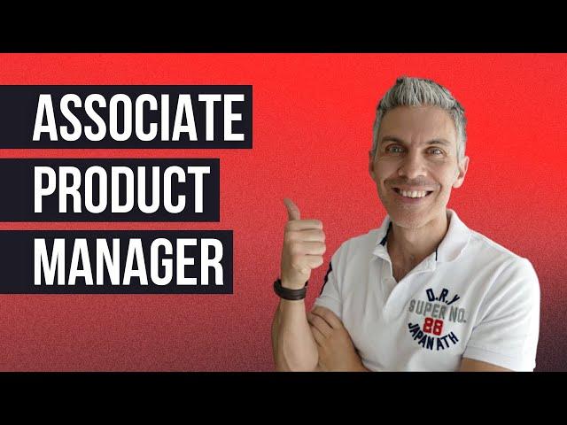 Associate Product Manager Role and Responsibilities