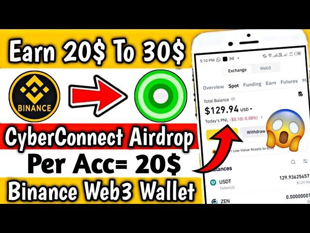 Free 20$ To 30$ Profit ||  CyberConnect Binance Web3 Wallet Airdrop | Instant Withdraw Airdrop Today