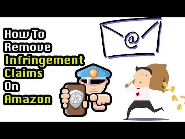 How To Remove Infringement Claims On Amazon