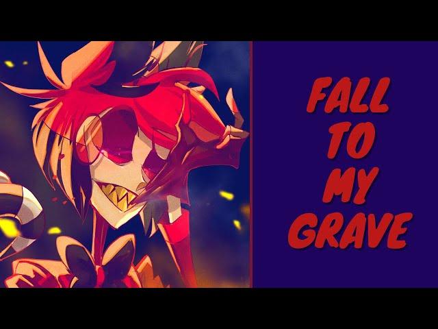 Fall To My Grave【ALASTOR】