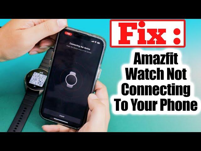 Why Won’t My Amazfit Watch Connect To My Phone *Fix*  | Amazfit Pace Pairing & QR Code Issues