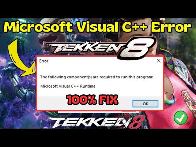 Tekken 8 Microsoft Visual C++ error Fix