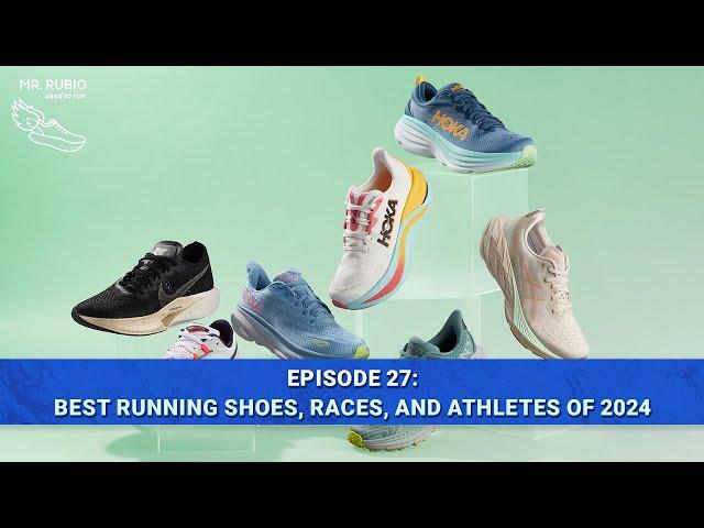 Best Running Shoes, Races, And Athletes Of 2024 | Mr. Rubio Used To Run Ep. 27