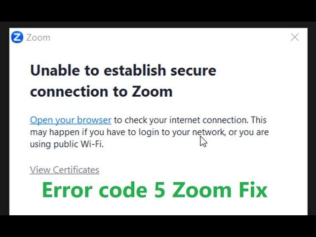 Unable to establish secure connection to Zoom - How to fix Error code 5 certificate is not trusted