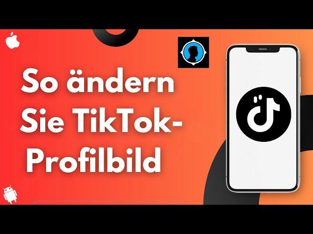 So ändern Sie das TikTok-Profilbild 2025