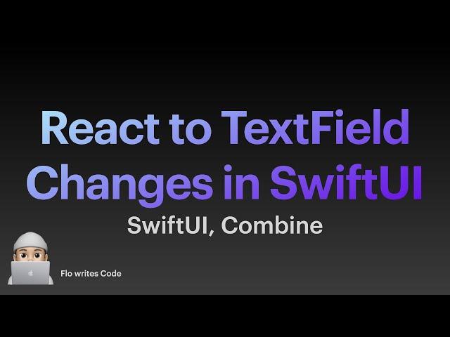 Observe TextFields in SwiftUI | React to Changes | SwiftUI, Combine