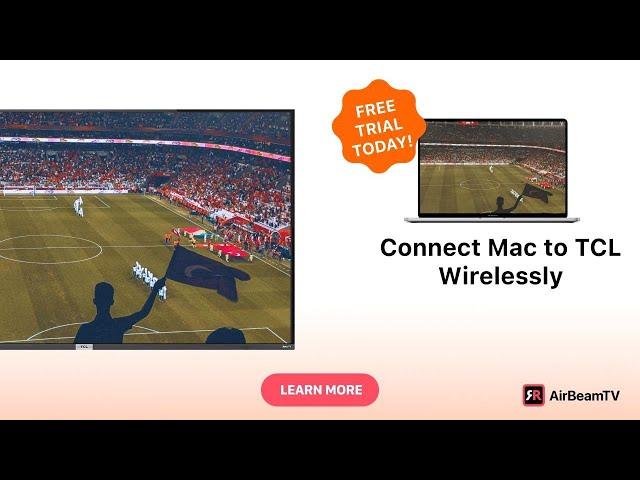 Stream your MacBook to a TCL TV - Wireless Screen Mirroring for Mac (without AirPlay) | AirBeamTV