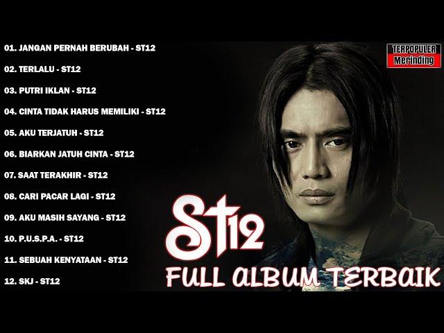 ST12 Full Album - Lagu Pop Indonesia Terbaik Tahun 2000an Sampai Saat Ini