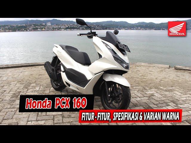 Fitur - fitur, Spesifikasi dan Varian Warna New Honda PCX 160 Tahun 2021