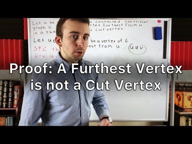 Proof: A Furthest Vertex is not a Cut Vertex | Graph Theory, Connected Graphs