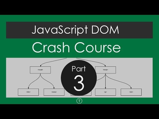 JavaScript DOM Crash Course - Part 3