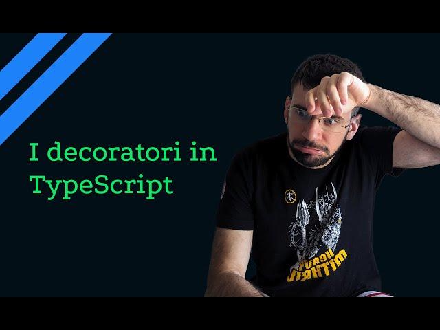 Capiamo i decoratori | Lezione 09 | Corso TypeScript in Italiano