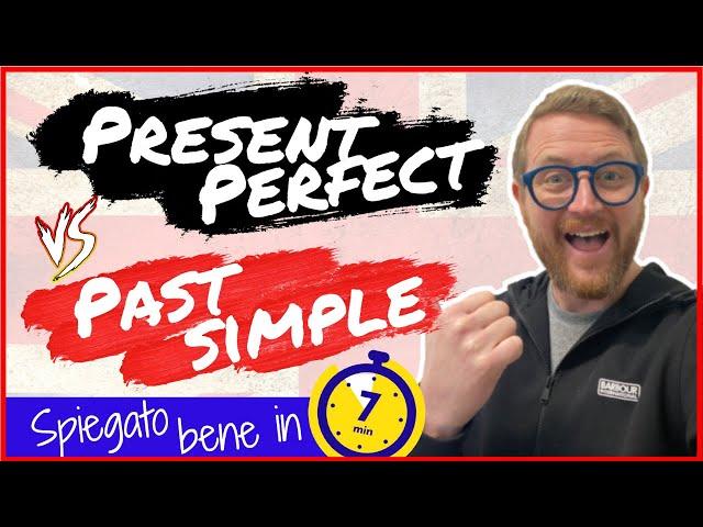 ⏱️PRESENT PERFECT v PAST SIMPLE spiegato bene in SOLO 7 MINUTI! 