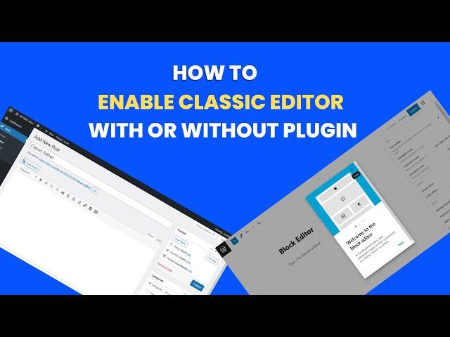 How to Enable and Switch to Classic Editor in WordPress (With or Without Plugin) - 2023 Guide