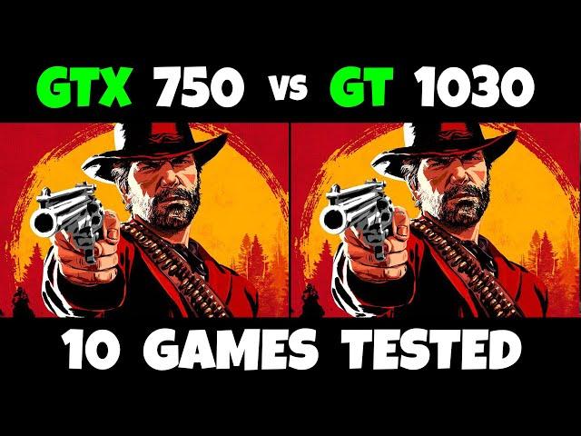 GTX 750ti vs GT 1030 | 720p 10 Games Tested 2019