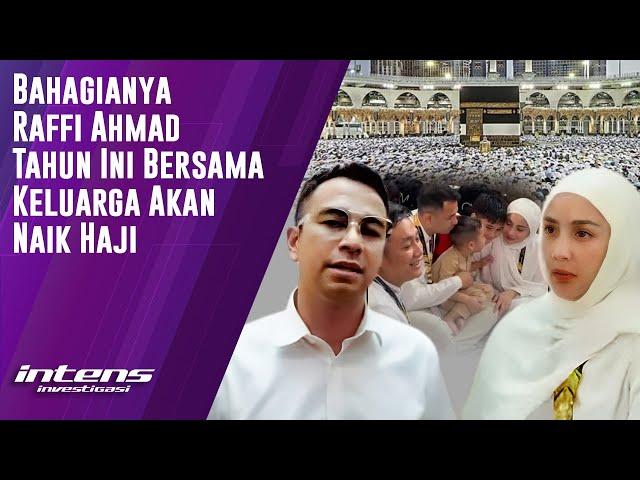 Raffi Ahmad Tahun Ini Bersama Keluarga Akan Naik Haji