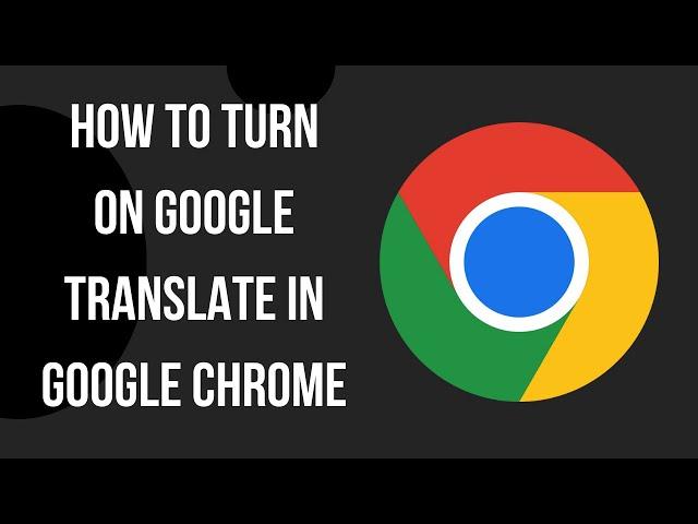 How to Turn On Google Translate in Google Chrome