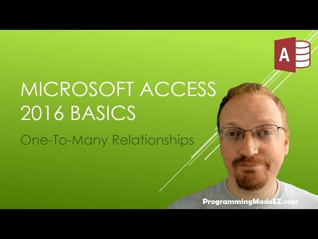 4. Microsoft Access 2016 Basics: One To Many Relationships