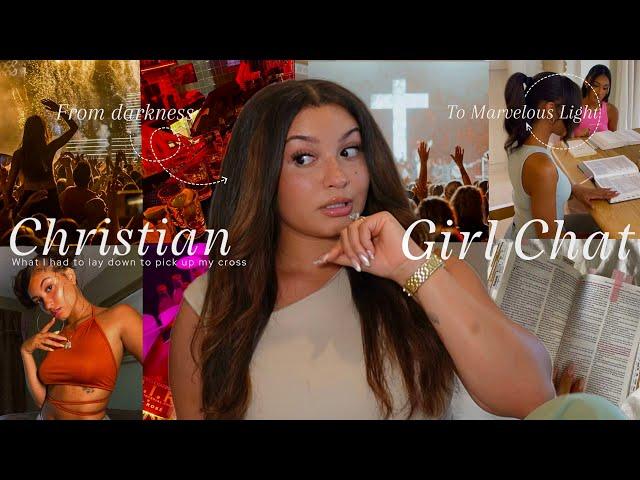 Christian Girl Chat| worldly things I had to let go of to pick up my cross & grow closer to God!