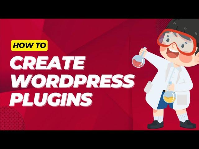 How to Create a Wordpress Plugin | Wordpress Plugin Development Guide