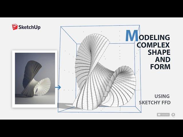 SketchUp: Modeling Complex Shape & Form using FFD (speed modeling)