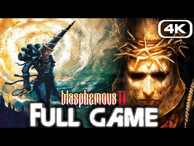 BLASPHEMOUS 2 Gameplay Walkthrough FULL GAME 100% (4K 60FPS) No Commentary (ALL ENDINGS)