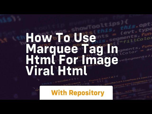 How to use marquee tag in html for image viral html