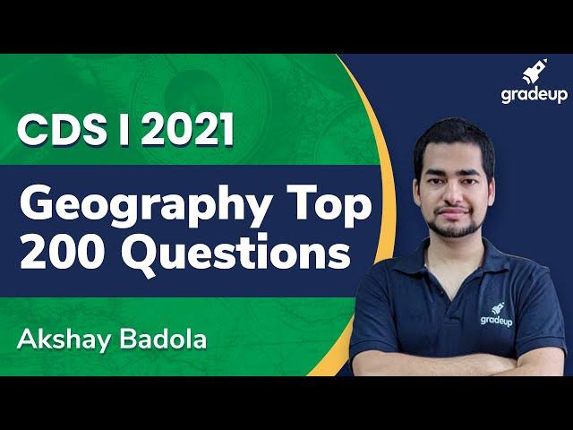 Geography Top 200 Questions | General Knowledge Preparation | CDS I 2021 Classes | Gradeup