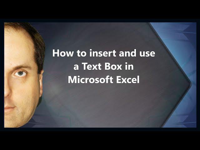 How to insert and use a Text Box in Microsoft Excel