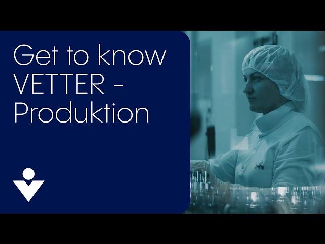 Get to know VETTER - Produktion