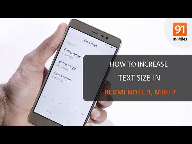 Xiaomi Redmi Note 3: How to increase text size on MIUI 7 [Quick]